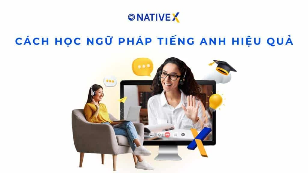 Cách Học Ngữ Pháp Tiếng Anh Hiệu Quả: 7 cách học giỏi