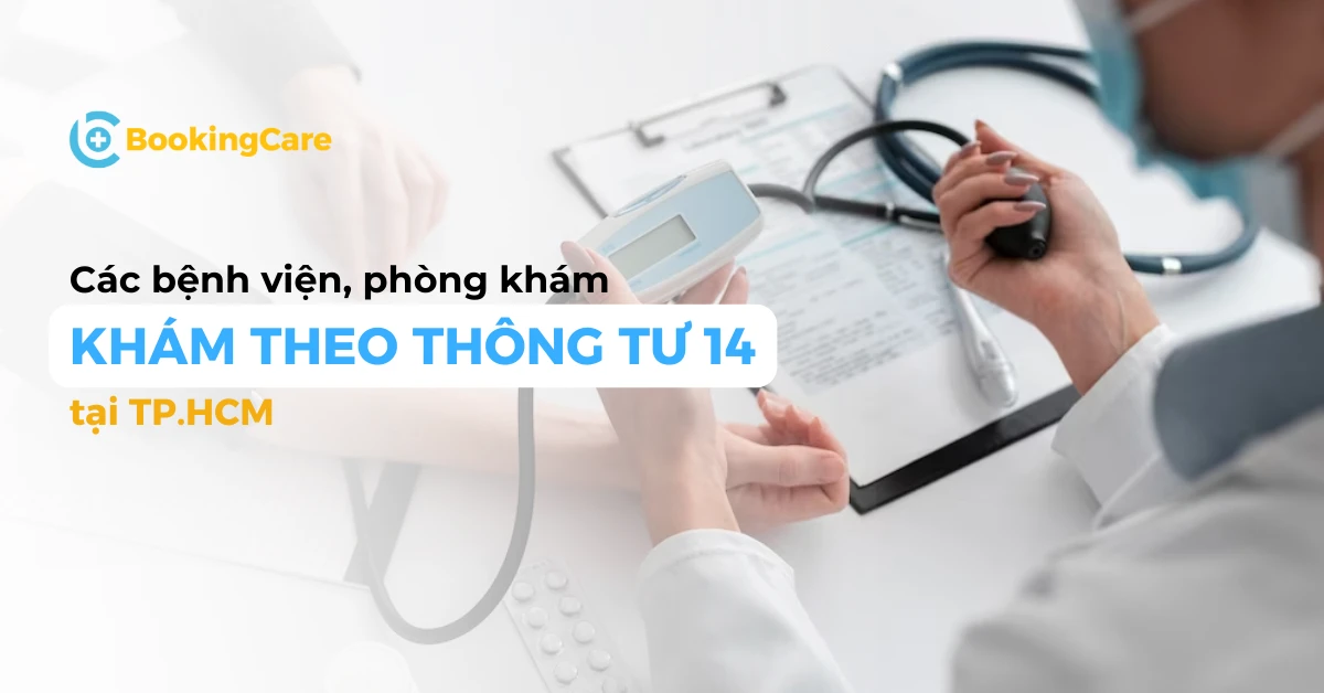 Khám theo thông tư 14 là gì? Khám ở đâu TPHCM?