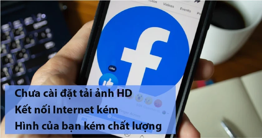 Hướng dẫn cách đăng ảnh lên Facebook không bị mờ, rõ nét