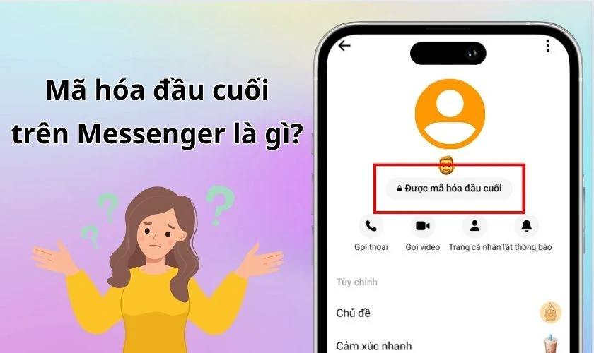 Cách tắt mã hoá đầu cuối trên Messenger chỉ trong 3s